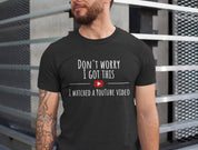 I Watched a YouTube Video Shirt, Funny BBQ Dad Tee