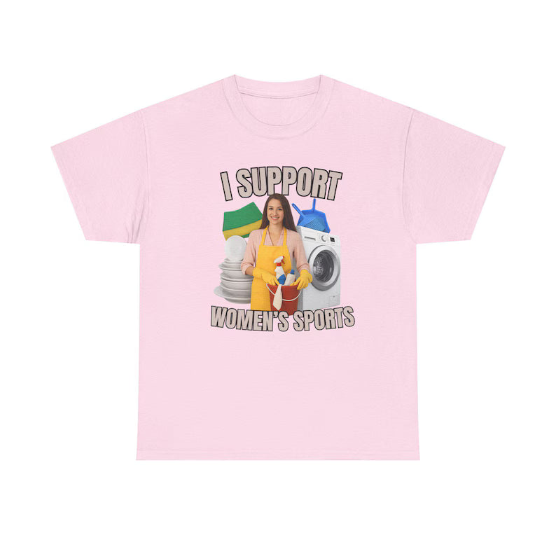 I Support Women's Sports Funny Sarcastic Shirt