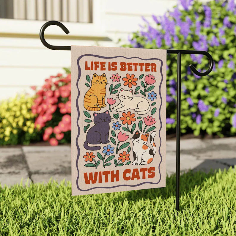 Life Is Better With Cats Garden  Flag