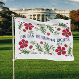 Big Fan of Human Rights House Flag