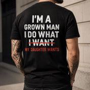 Girl Dad Shirt, I Do What My Daughter Wants Tee