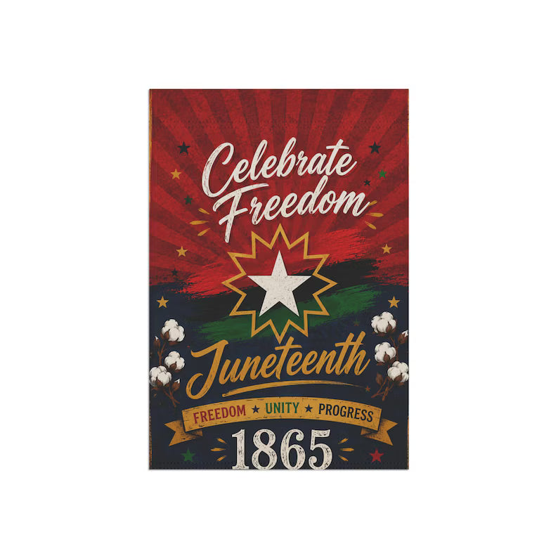 Juneteenth Celebrate Freedom 1865 Garden Flag