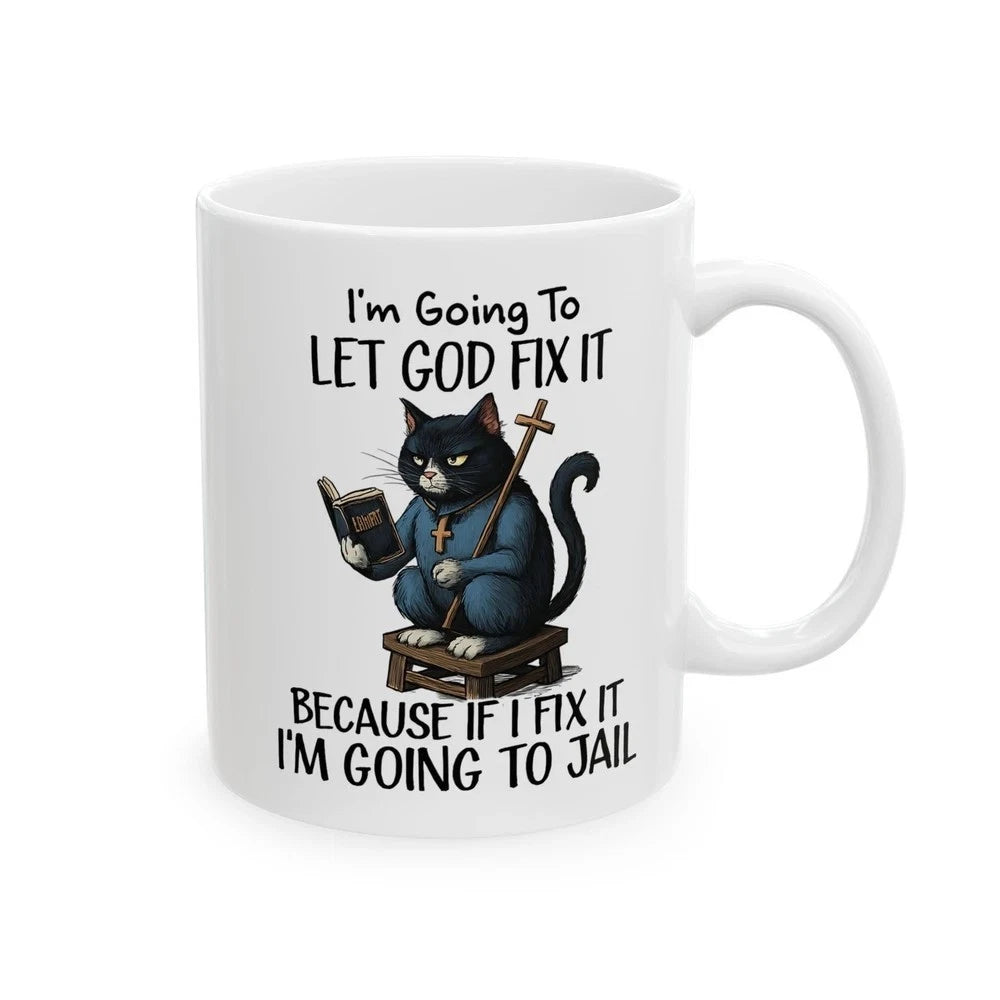 Funny Cat Mug Let God Fix It Christian Coffee Cup