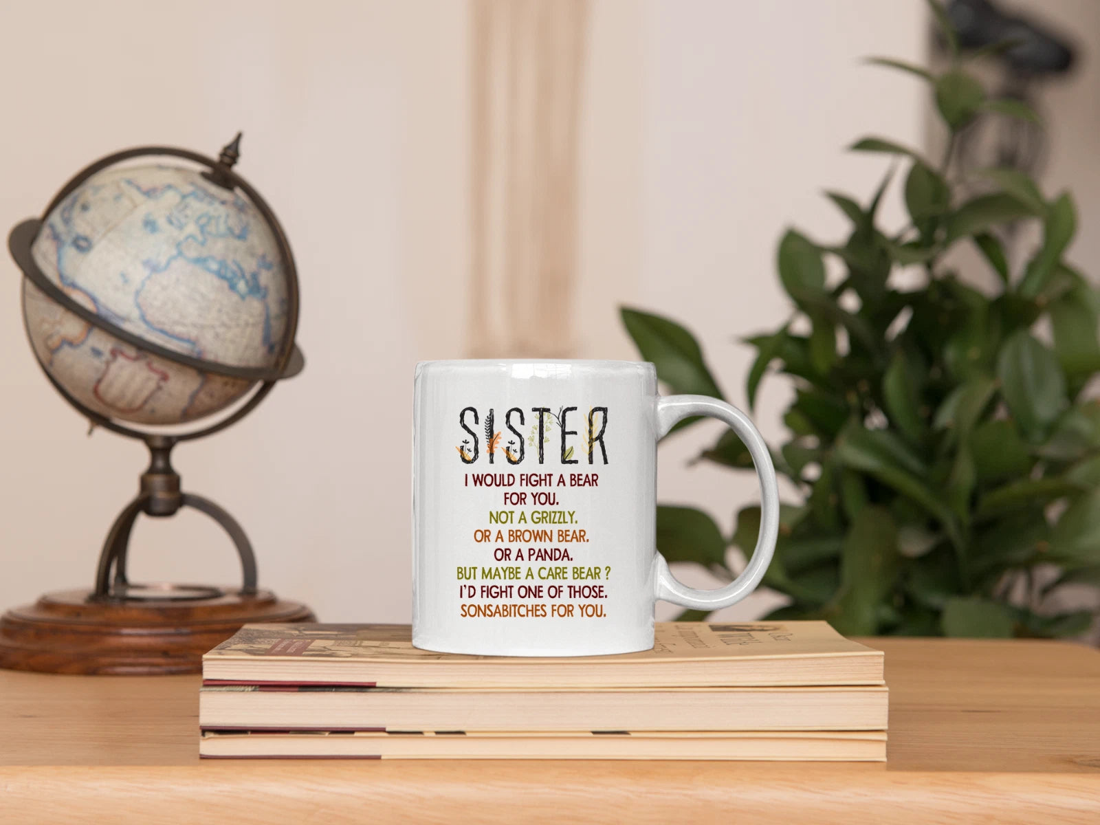 Sister I Would Fight A Bear For You Funny Mug