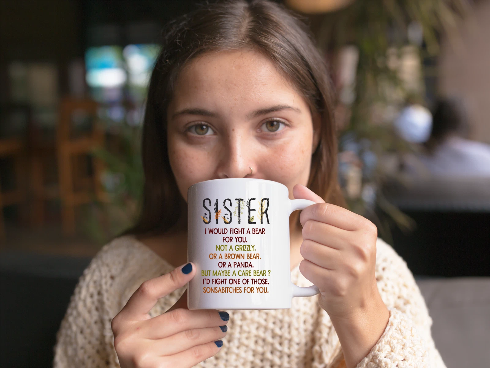Sister I Would Fight A Bear For You Funny Mug