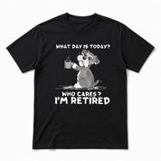 What Day Is Today Who Cares I'm Retired Funny Dog Graphic T-Shirt