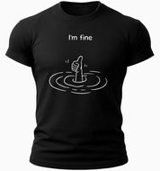 I’m Fine Funny T-Shirt