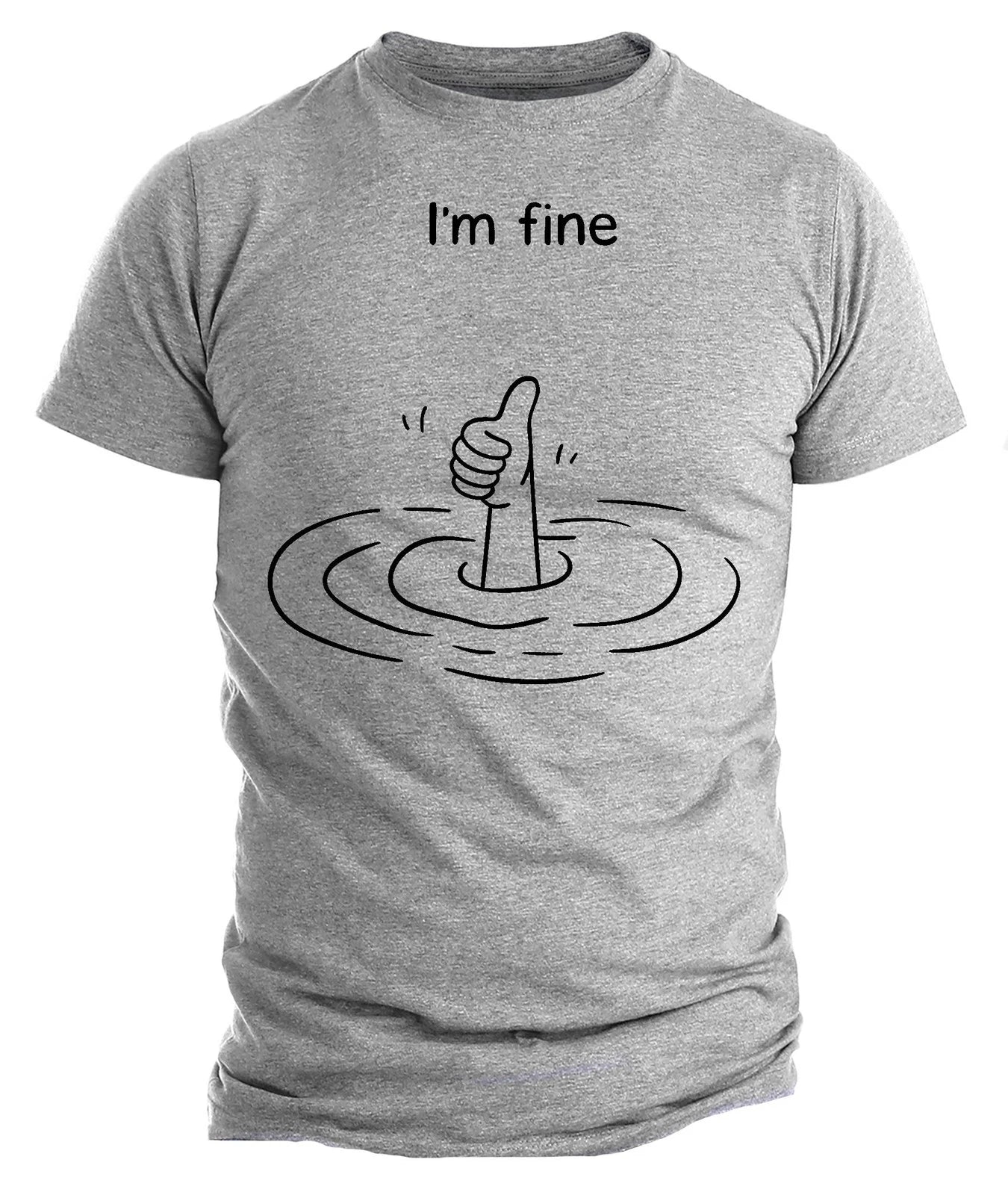 I’m Fine Funny T-Shirt