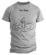 I’m Fine Funny T-Shirt